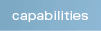 Capabilities